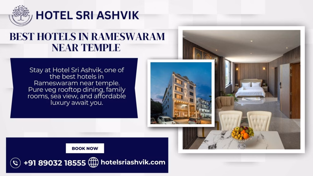 Hotel Sri Ashvik – one of the best hotels in Rameswaram near temple with pure veg rooftop dining, family rooms, sea view, and affordable luxury.