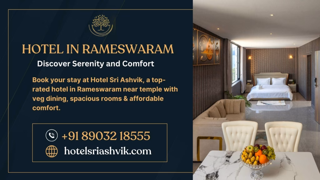 Hotel Sri Ashvik – top-rated hotel in Rameswaram near temple with vegetarian dining, spacious rooms, sea view, and affordable comfort.