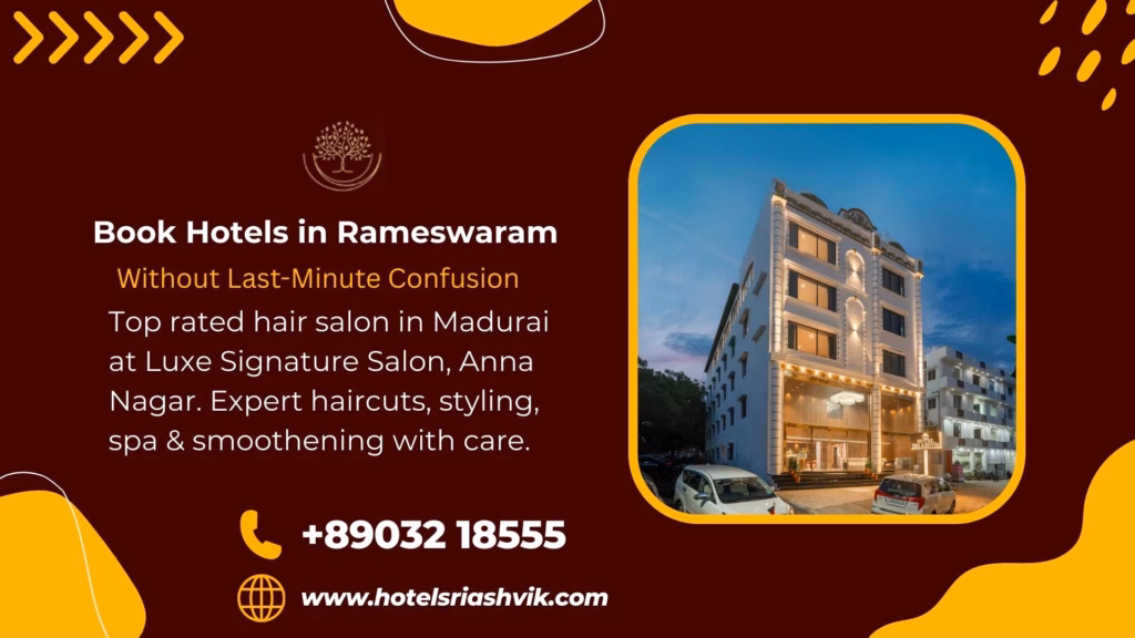 Book hotels in Rameswaram without last-minute confusion at Hotel Sri Ashvik near temple with family-friendly rooms and veg dining.