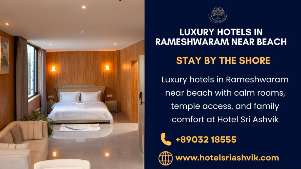 Luxury hotels in Rameshwaram near beach with calm rooms, temple access, and family comfort at Hotel Sri Ashvik