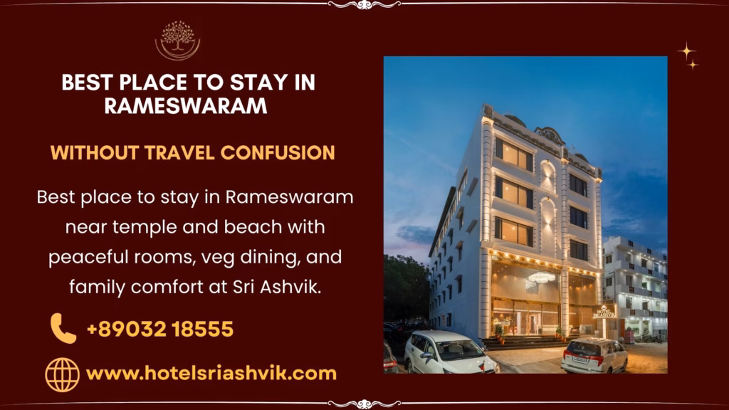 Best place to stay in Rameswaram near temple and beach with peaceful rooms, veg dining, and family comfort at Sri Ashvik.