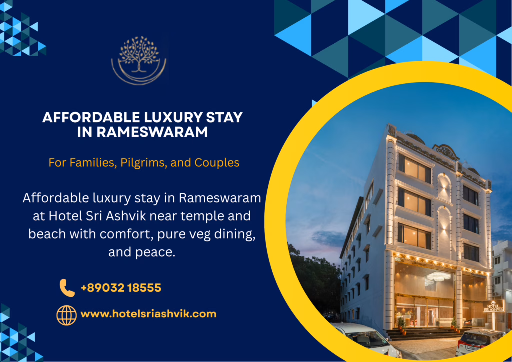 Affordable luxury stay in Rameswaram at Hotel Sri Ashvik near temple and beach with comfort, pure veg dining, and peace.