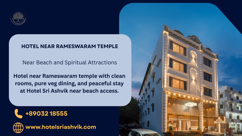 Hotel near Rameswaram temple with clean rooms, pure veg dining, and peaceful stay at Hotel Sri Ashvik near beach access.