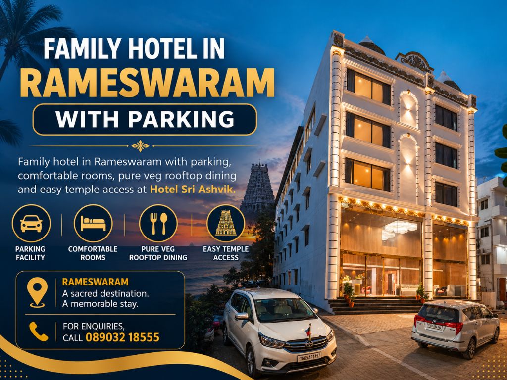 Family hotel in Rameswaram with parking, comfortable rooms, pure veg rooftop dining and easy temple access at Hotel Sri Ashvik.
